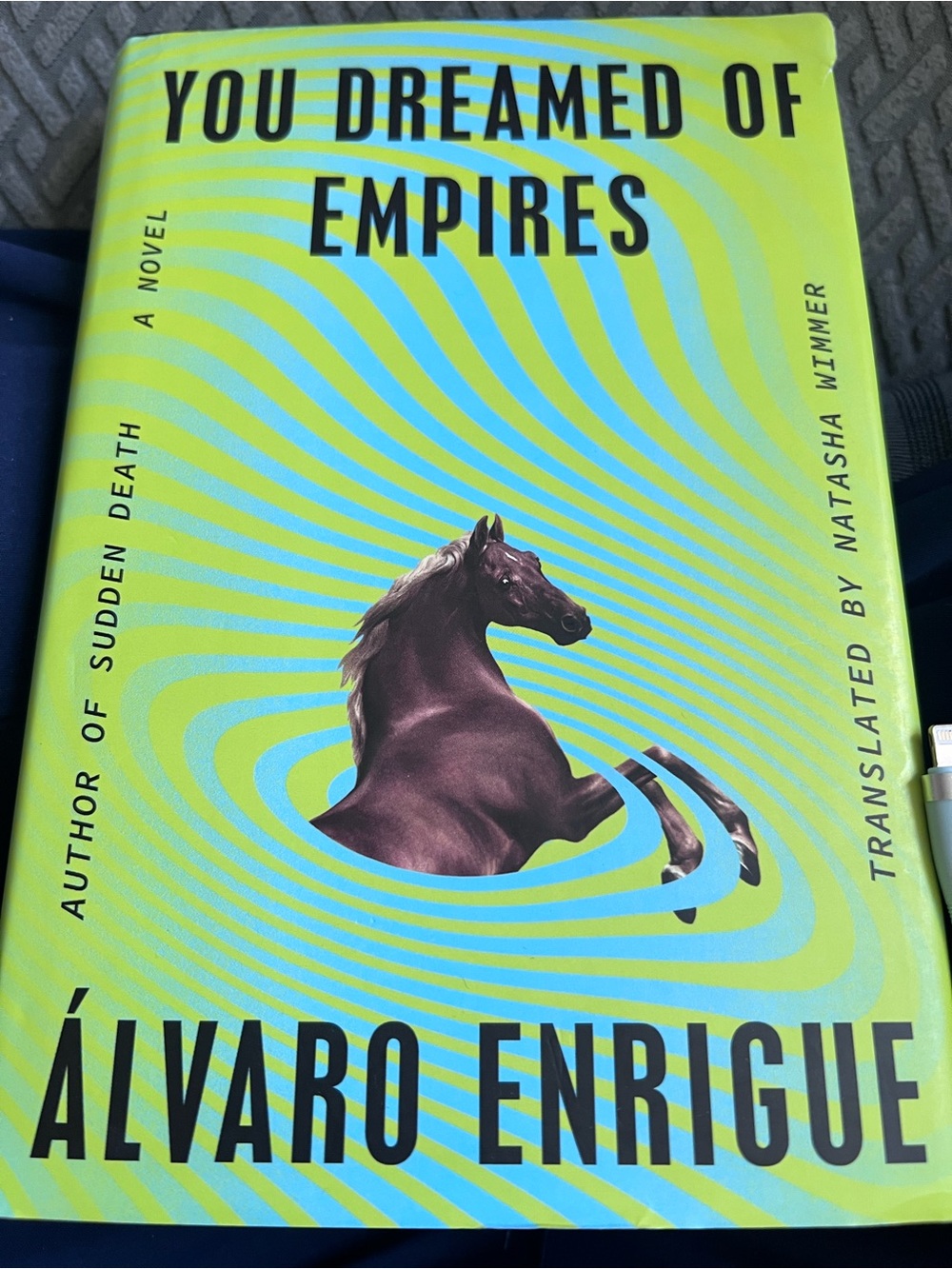 You Dreamed of Empires by Álvaro Enrigue translated fr Spanish by Natasha Wimmer